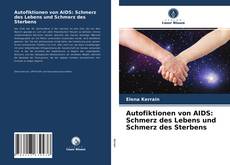 Copertina di Autofiktionen von AIDS: Schmerz des Lebens und Schmerz des Sterbens