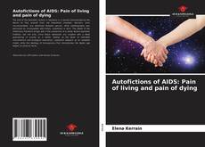 Capa do livro de Autofictions of AIDS: Pain of living and pain of dying 