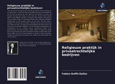 Bookcover of Religieuze praktijk in privaatrechtelijke bedrijven