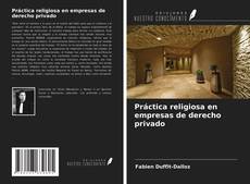 Capa do livro de Práctica religiosa en empresas de derecho privado 