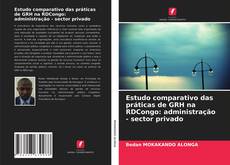 Copertina di Estudo comparativo das práticas de GRH na RDCongo: administração - sector privado