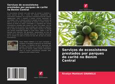 Bookcover of Serviços de ecossistema prestados por parques de carité no Benim Central