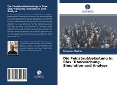 Copertina di Die Feinstaubbelastung in Sfax. Überwachung, Simulation und Analyse