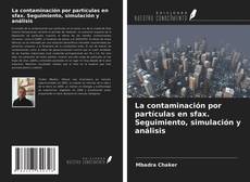 Portada del libro de La contaminación por partículas en sfax. Seguimiento, simulación y análisis