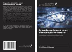 Portada del libro de Impactos oclusales en un nanocomposite natural