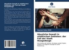 Capa do livro de Häusliche Gewalt in städtischen Gebieten: der Fall der Stadt Ouagadougo 