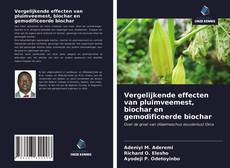 Bookcover of Vergelijkende effecten van pluimveemest, biochar en gemodificeerde biochar