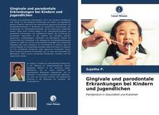 Couverture de Gingivale und parodontale Erkrankungen bei Kindern und Jugendlichen