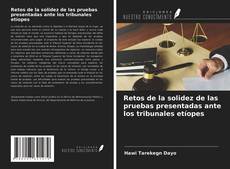 Bookcover of Retos de la solidez de las pruebas presentadas ante los tribunales etíopes