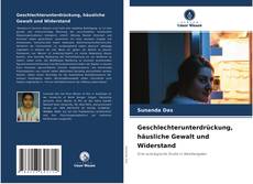 Bookcover of Geschlechterunterdrückung, häusliche Gewalt und Widerstand