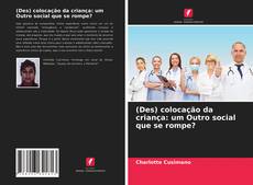 Buchcover von (Des) colocação da criança: um Outro social que se rompe?