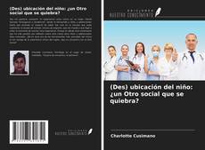 Portada del libro de (Des) ubicación del niño: ¿un Otro social que se quiebra?