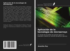 Capa do livro de Aplicación de la tecnología de microarrays 