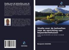 Bookcover of Studie over de behoeften voor de oprichting van bejaardentehuizen