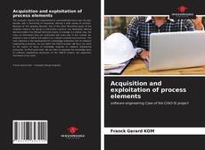 Copertina di Acquisition and exploitation of process elements