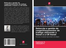 Couverture de Detecção e gestão de congestionamentos de tráfego utilizando a Vanet e a CR-Vanet