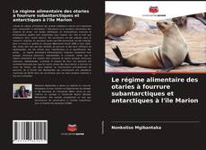 Capa do livro de Le régime alimentaire des otaries à fourrure subantarctiques et antarctiques à l'île Marion 