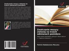 Zwalczanie mszycy zielonej na trzech odmianach pomidora的封面