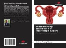Bookcover of Tubal infertility: contribution of laparoscopic surgery
