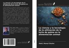 Обложка La ciencia y la tecnología de la utilización de la torta de palma en la alimentación animal