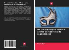 Couverture de De uma intenção política a uma perspectiva de regeneração