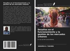 Buchcover von Desafíos en el funcionamiento y la gestión de los mercados urbanos