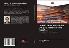 Bookcover of Chine : de la monarchie Qing au socialisme de marché