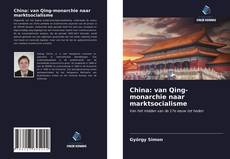 Couverture de China: van Qing-monarchie naar marktsocialisme