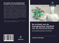 Bookcover of De invloed van de waargenomen kwaliteit van de dienstverlening