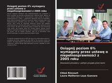 Bookcover of Osiągnij poziom 6% wymagany przez ustawę o niepełnosprawności z 2005 roku