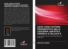 Copertina di CD38 COME FATTORE PROGNOSTICO NELLA LEUCEMIA LINFATICA CRONICA A CELLULE B