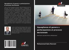 Copertina di Uguaglianza di genere e partecipazione al processo decisionale