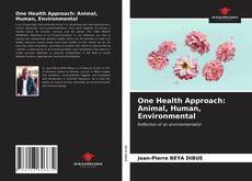 Bookcover of One Health Approach: Animal, Human, Environmental