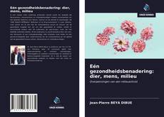 Bookcover of Eén gezondheidsbenadering: dier, mens, milieu