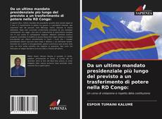 Da un ultimo mandato presidenziale più lungo del previsto a un trasferimento di potere nella RD Congo: kitap kapağı