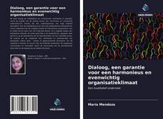 Bookcover of Dialoog, een garantie voor een harmonieus en evenwichtig organisatieklimaat