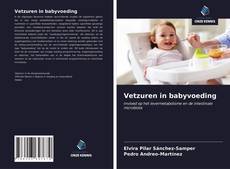 Couverture de Vetzuren in babyvoeding