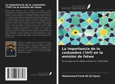 Buchcover von La importancia de la costumbre ('Urf) en la emisión de fatwa