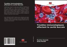 Bookcover of Troubles immunologiques affectant la cavité buccale