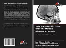 Tratti antropometrici cranio-facciali di interesse odontoiatrico forense kitap kapağı