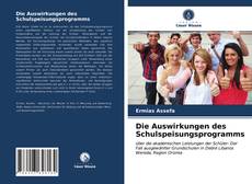 Die Auswirkungen des Schulspeisungsprogramms kitap kapağı