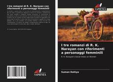 Couverture de I tre romanzi di R. K. Narayan con riferimenti a personaggi femminili