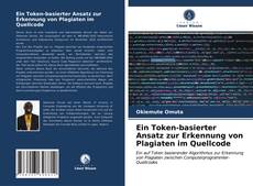 Ein Token-basierter Ansatz zur Erkennung von Plagiaten im Quellcode kitap kapağı