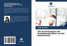 Capa do livro de Die Auswirkungen der Frühgeburtlichkeit auf die Elternschaft 