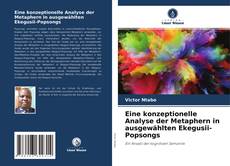 Eine konzeptionelle Analyse der Metaphern in ausgewählten Ekegusii-Popsongs kitap kapağı