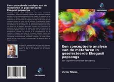 Couverture de Een conceptuele analyse van de metaforen in geselecteerde Ekegusii popsongs