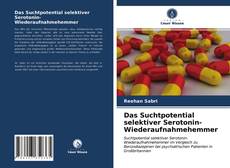 Couverture de Das Suchtpotential selektiver Serotonin-Wiederaufnahmehemmer