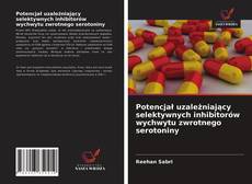 Bookcover of Potencjał uzależniający selektywnych inhibitorów wychwytu zwrotnego serotoniny