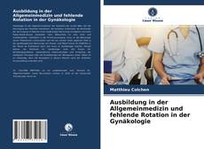 Capa do livro de Ausbildung in der Allgemeinmedizin und fehlende Rotation in der Gynäkologie 