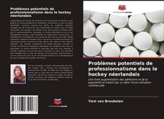 Couverture de Problèmes potentiels de professionnalisme dans le hockey néerlandais